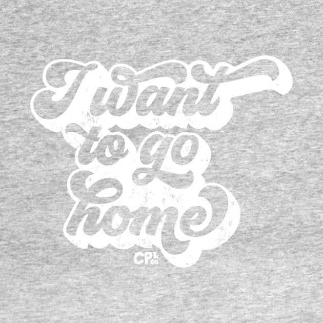 I want to go home - white by Christine Parker & Co